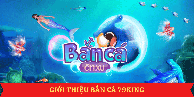 ban-ca-79king