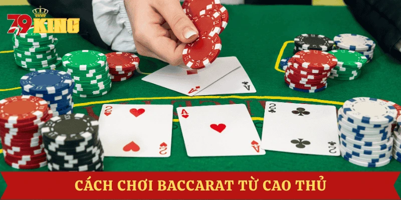 cach-choi-baccarat-la-gi