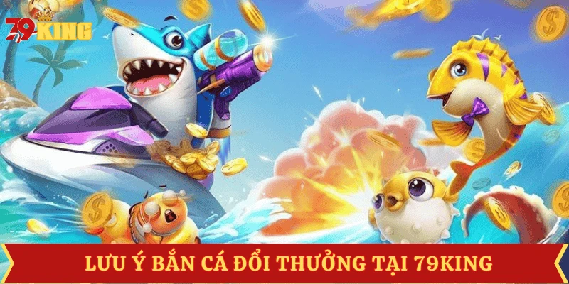 cach-choi-ban-ca-nhung-luu-y