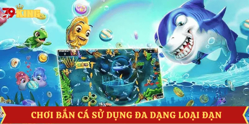 cach-choi-ban-ca-su-dung-nhieu-dan