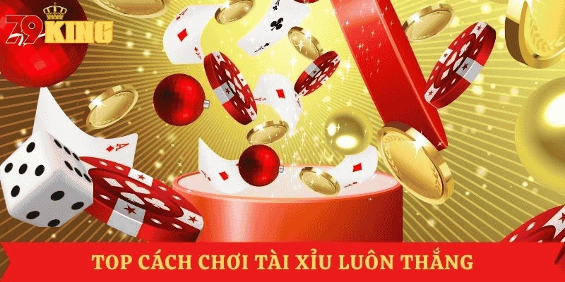 cach-choi-tai-xiu-luon-thang