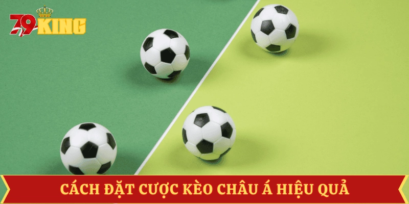 cach-cuoc-keo-chau-a