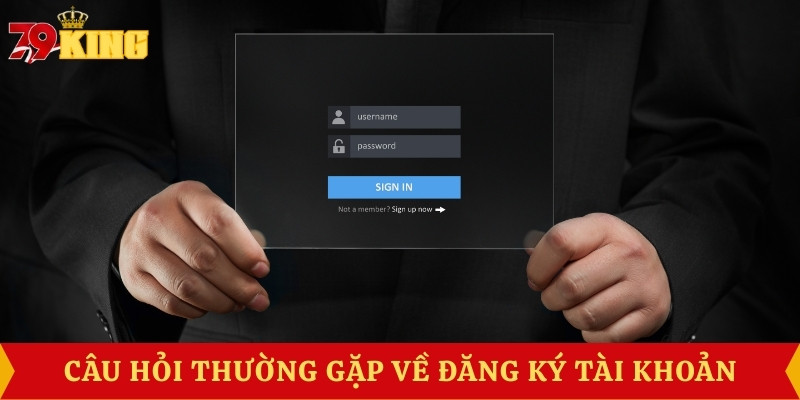 cau-hoi-thuong-gap-ve-dang-ky-tai-khoan
