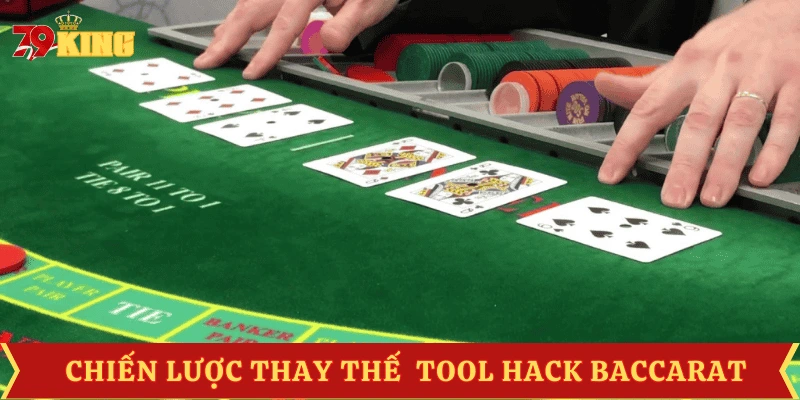 chien-luoc-thay-the-tool-hack-baccarat