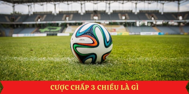 cuoc-chap-3-chieu-la-gi