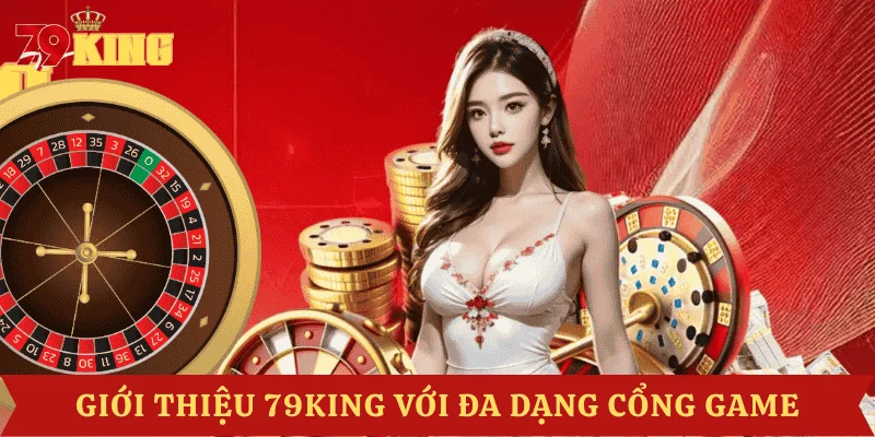 gioi-thieu-79King-voi-da-dang-cong-game