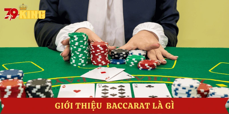 gioi-thieu-baccarat-la-gi