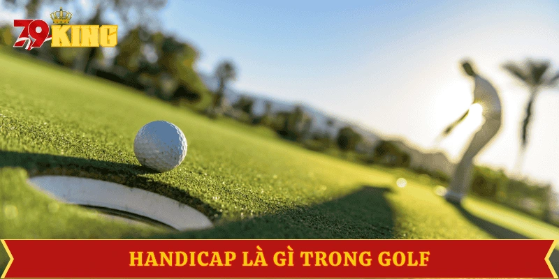 handicap-la-gi-trong-golf