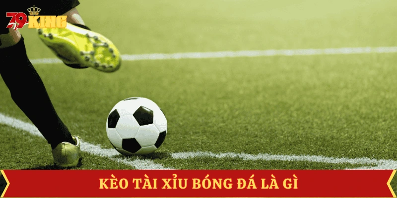 keo-tai-xiu-bong-da-la-gi