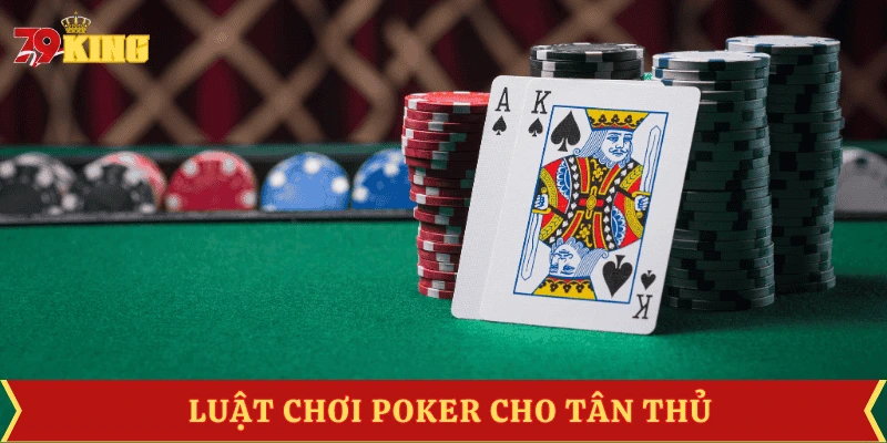 luat-choi-poker-cho-tan-thu