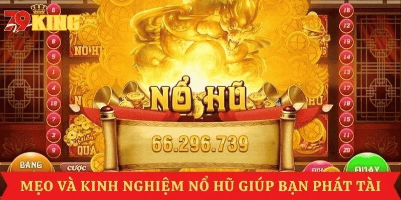 meo-kinh-nghiem-no-hu-de-thang