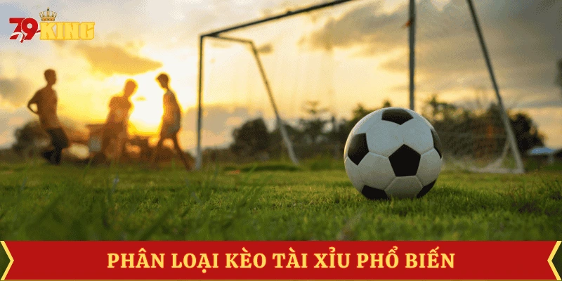 phan-loai-keo-tai-xiu-bong-da