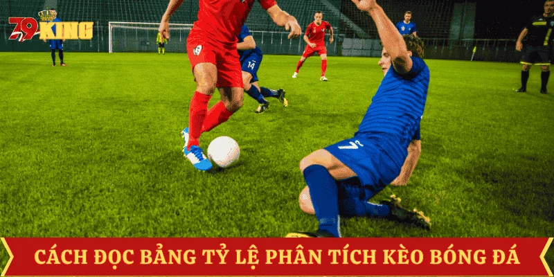 phan-tich-keo-bong-da-cach-doc-bang-ty-le