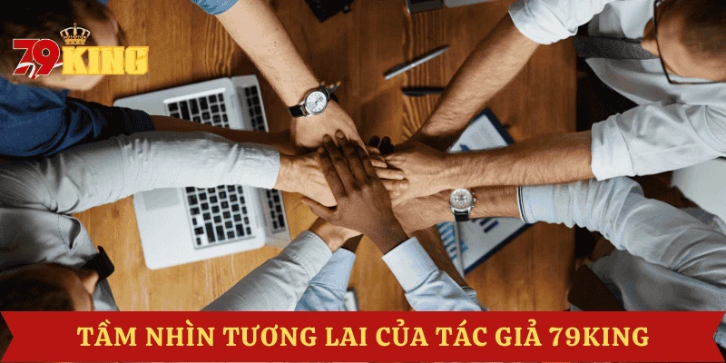 tam-nhin-tuong-lai-tac-gia-79King