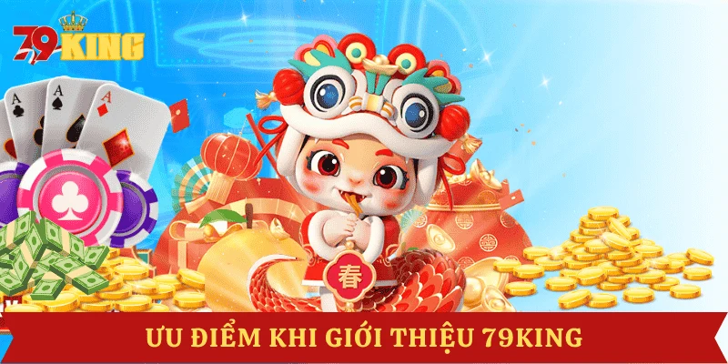 uu-diem-gioi-thieu-79King
