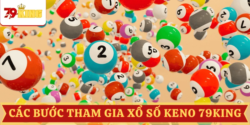 cac-buoc-tham-gia-xo-so-keno-79king