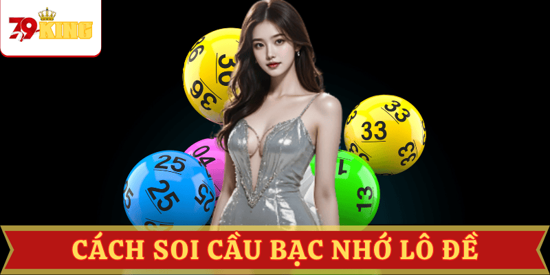 cach-soi-cau-bac-nho-xo-so