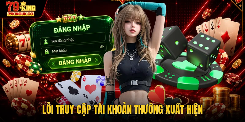 Lỗi truy cập tài khoản thường xuất hiện