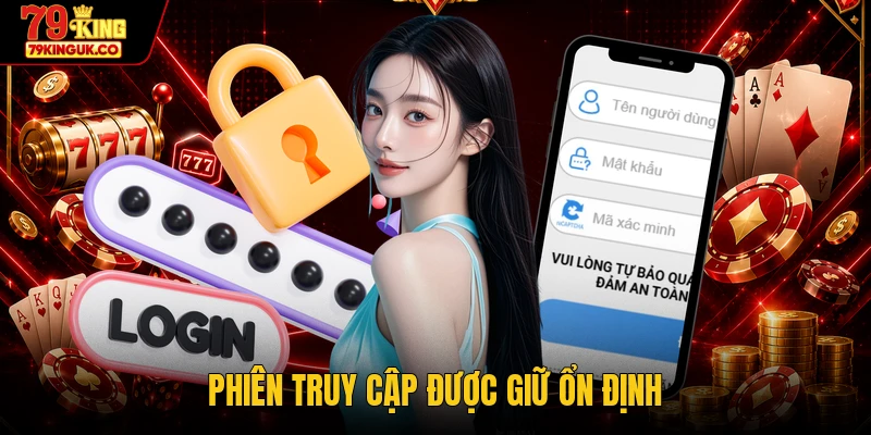 Phiên truy cập được giữ ổn định