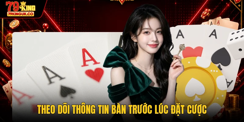 Theo dõi thông tin bàn trước lúc đặt cược