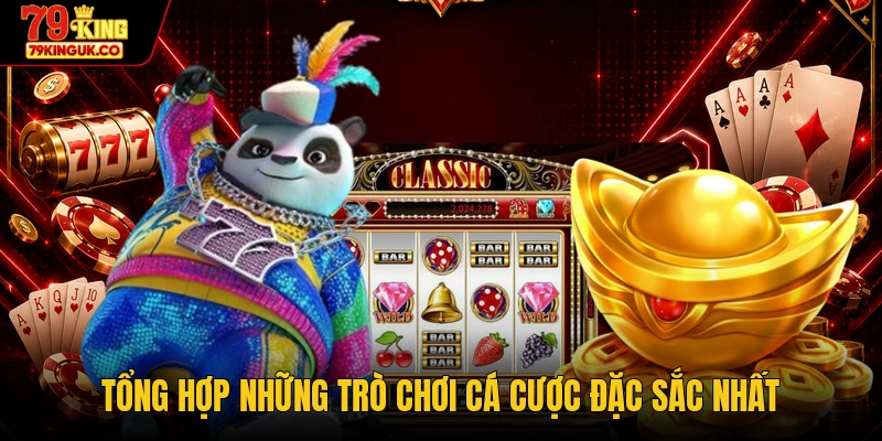 Tổng hợp những trò chơi cá cược đặc sắc nhất